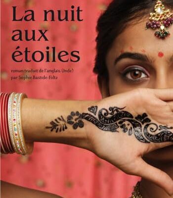 La Nuit Aux Etoiles: Roman Traduit De L'anglais (Inde) Par Sophie Bastide-Foltz