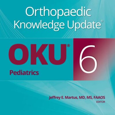 Orthopaedic Knowledge Update® Pediatrics 6 Print + Ebook (AAOS - American Academy of Orthopaedic Surgeons)