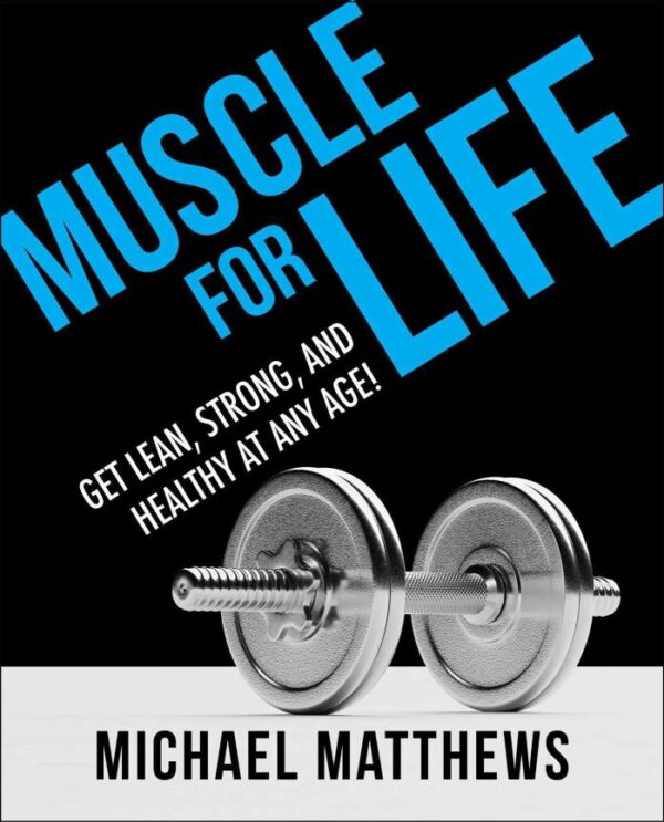 Get Lean, Strong, and Healthy at Any Age! (Muscle for Life)