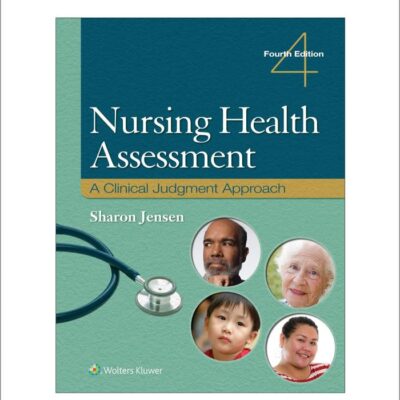 NURSING HEALTH ASSESSMENT A CLINICAL JUDGMENT APPROACH WITH ACCESS CODE 4ED (IE) (HB 2023)