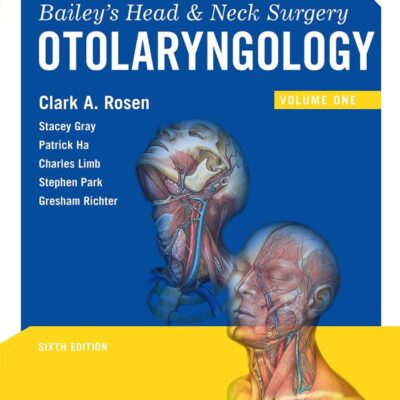 BAILEYS HEAD AND NECK SURGERY OTOLARYNGOLOGY WITH ACCESS CODE 2 VOL SET 6ED (HB 2023): 1