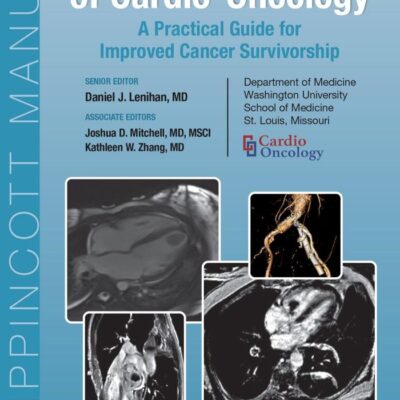 The Washington Manual of Cardio-Oncology: A Practical Guide for Improved Cancer Survivorship