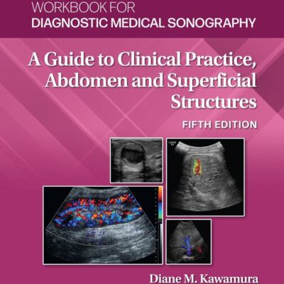 Workbook for Diagnostic Medical Sonography: Abdominal And Superficial Structures: A Guide to the Abdomen and Superficial Structures (Diagnostic and Surgical Imaging Anatomy)