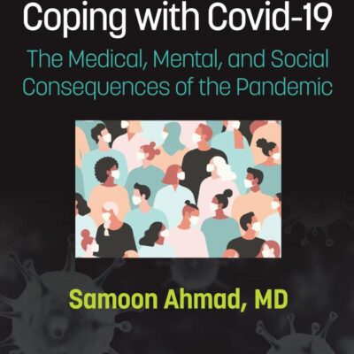 Coping with COVID-19: The Medical, Mental, and Social Consequences of the Pandemic
