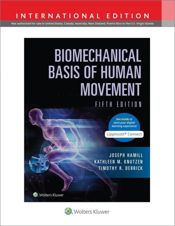Biomechanical Basis of Human Movement: A Practical Approach to Diagnosis and Management