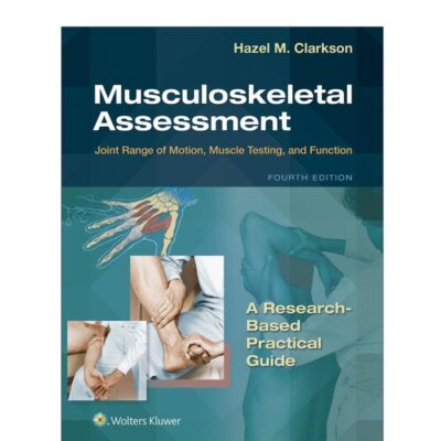 MUSCULOSKELETAL ASSESSMENT JOINT RANGE OF MOTION MUSCLE TESTING AND FUNCTION 4ED (IE) (PB 2021)