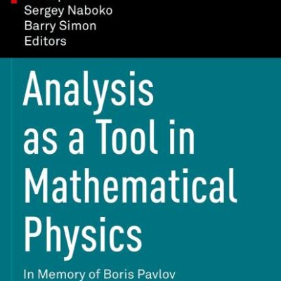 Analysis as a Tool in Mathematical Physics: In Memory of Boris Pavlov: 276 (Operator Theory: Advances and Applications)