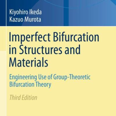 Imperfect Bifurcation In Structures And Materials Engineering Use Of Group Theoretic Bifurcation Theory 3Ed (Pb 2019): 149 (Applied Mathematical Sciences)