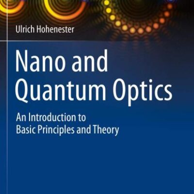Nano and Quantum Optics: An Introduction to Basic Principles and Theory (Graduate Texts in Physics)