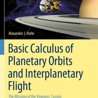 Basic Calculus of Planetary Orbits and Interplanetary Flight: The Missions of the Voyagers, Cassini, and Juno