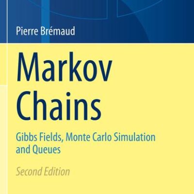 Markov Chains: Gibbs Fields, Monte Carlo Simulation and Queues