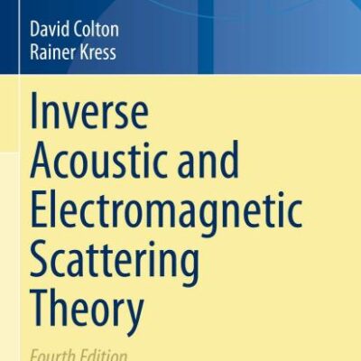 Inverse Acoustic and Electromagnetic Scattering Theory: 93 (Applied Mathematical Sciences)