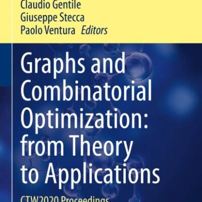 Graphs and Combinatorial Optimization - from Theory to Applications: Ctw2020 Proceedings