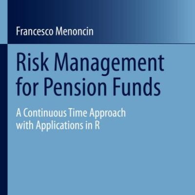 Risk Management for Pension Funds: A Continuous Time Approach With Applications in R