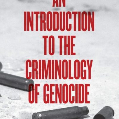 An Introduction to the Criminology of Genocide