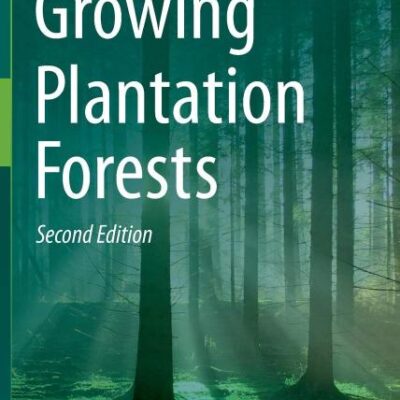 Growing Plantation Forests 2nd Edition