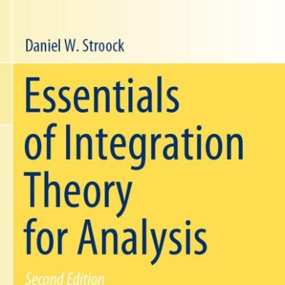 Essentials of Integration Theory for Analysis: 262 (Graduate Texts in Mathematics)