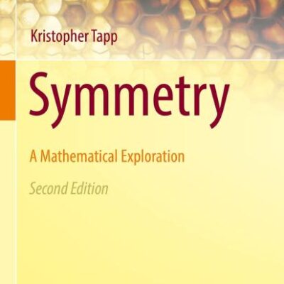 Symmetry: A Mathematical Exploration (Texts for Quantitative Critical Thinking)