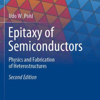 Epitaxy of Semiconductors: Physics and Fabrication of Heterostructures (Graduate Texts in Physics)