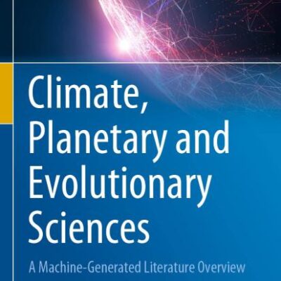 Climate, Planetary and Evolutionary Sciences: A Machine-generated Literature Overview