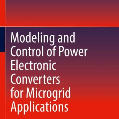 Modeling and Control of Power Electronic Converters for Microgrid Applications