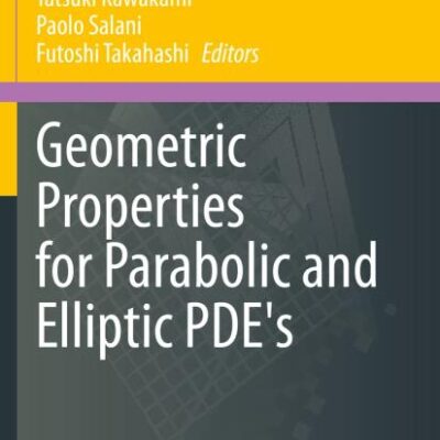 Geometric Properties for Parabolic and Elliptic Pde's: 47 (Springer Indam, 47)