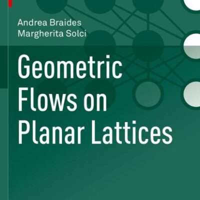 Geometric Flows on Planar Lattices (Pathways in Mathematics)