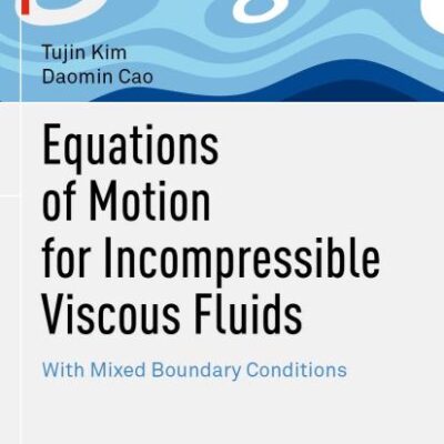 Equations of Motion for Incompressible Viscous Fluids: With Mixed Boundary Conditions (Advances in Mathematical Fluid Mechanics)