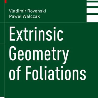 Extrinsic Geometry of Foliations: 339 (Progress in Mathematics, 339)