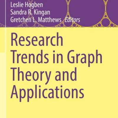 Research Trends in Graph Theory and Applications: 25 (Association for Women in Mathematics Series)