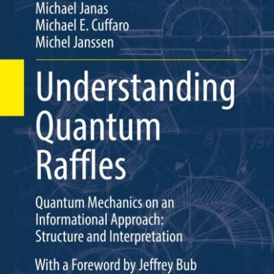 Understanding Quantum Raffles: Quantum Mechanics on an Informational Approach: Structure and Interpretation