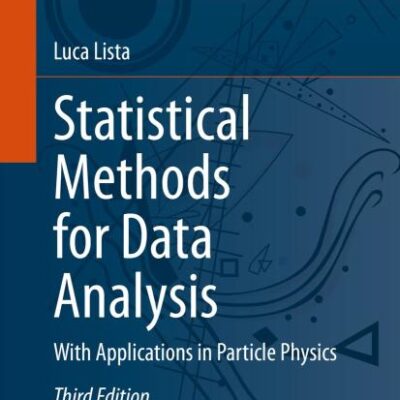 Statistical Methods For Data Analysis With Applications In Particle Physics 3Ed (Pb 2023): 1010 (Lecture Notes in Physics, 1010)
