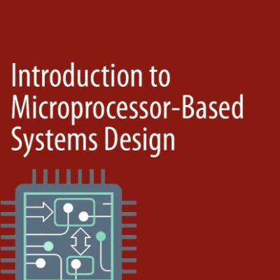 Introduction to Microprocessor-Based Systems Design