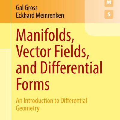 Manifolds, Vector Fields, and Differential Forms: An Introduction to Differential Geometry (Springer Undergraduate Mathematics Series)