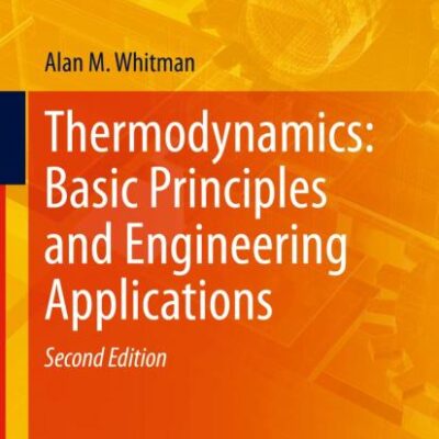 Thermodynamics: Basic Principles and Engineering Applications (Mechanical Engineering Series)