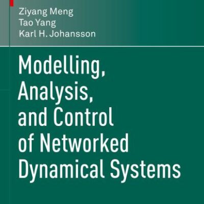 Modelling, Analysis, and Control of Networked Dynamical Systems (Systems & Control: Foundations & Applications)