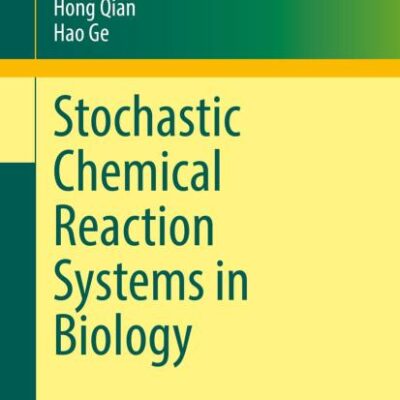 Stochastic Chemical Reaction Systems in Biology (Lecture Notes on Mathematical Modelling in the Life Sciences)
