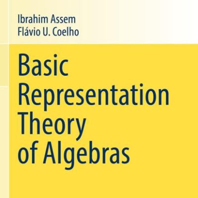 Basic Representation Theory of Algebras: 283 (Graduate Texts in Mathematics)