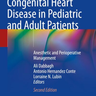Congenital Heart Disease in Pediatric and Adult Patients: Anesthetic and Perioperative Management