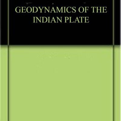 GEODYNAMICS OF THE INDIAN PLATE