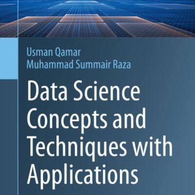 Data Science Concepts and Techniques with Applications