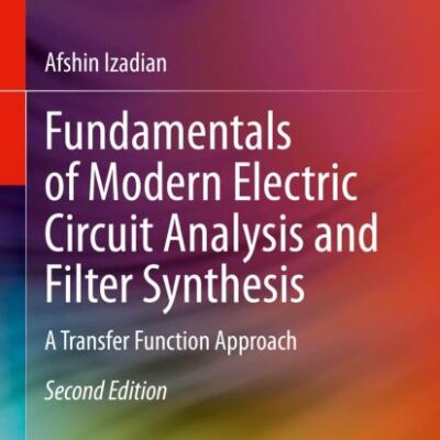 Fundamentals of Modern Electric Circuit Analysis and Filter Synthesis: A Transfer Function Approach