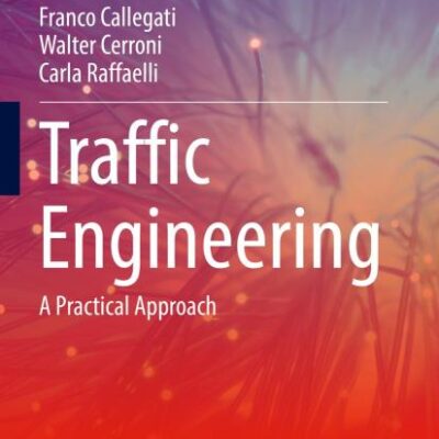 Traffic Engineering: A Practical Approach (Textbooks in Telecommunication Engineering)