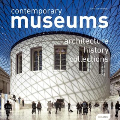 Contemporary Museums: Architecture-History-Collections
