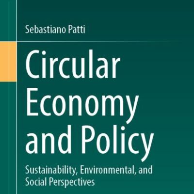 Circular Economy and Policy: Sustainability, Environmental, and Social Perspectives