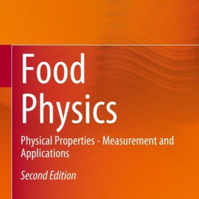 Food Physics: Physical Properties - Measurement and Applications