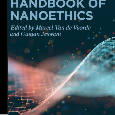 HANDBOOK OF NANOETHICS: (De Gruyter STEM)