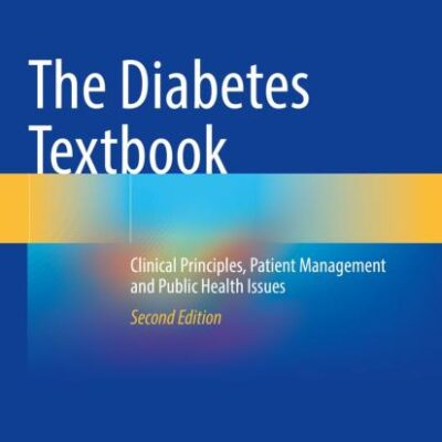 The Diabetes Textbook: Clinical Principles, Patient Management and Public Health Issues