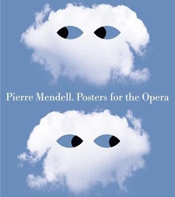 Pierre Mendell: Posters for the Opera