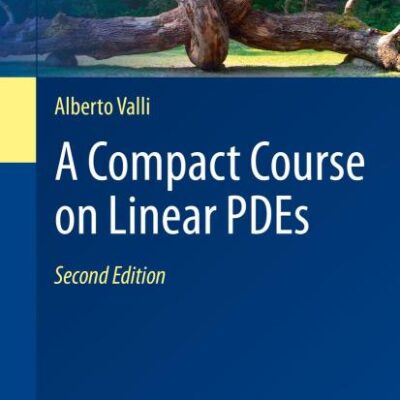 A Compact Course on Linear PDEs: 154 (La Matematica per il 3+2)